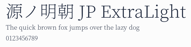 源ノ明朝 JP ExtraLight